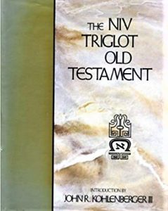 The NIV Triglot Old Testament, John R. Kohlenberger III, Zondervan 1981