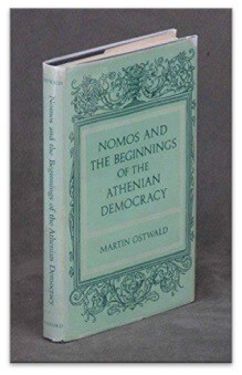 Nomos and the beginnings of the Athenian Democracy, Martin Ostwald, Oxford Clarendon Press, 1969.
